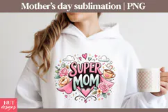 Super Mom sublimation Mothers Day PNG mom shirt design Product Image 2