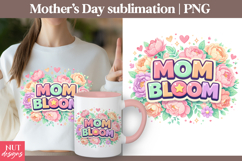 Mothers Day sublimation Mom Bloom Floral sublimation Product Image 1