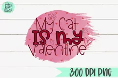 My Cat Is My Valentine | A Valentine's Day PNG Product Image 2