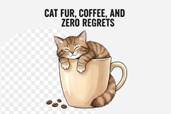 Cat fur coffee and zero regrets png Product Image 1