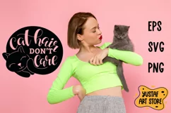 "Cat hair don't care" lettering SVG and sublimation design Product Image 1