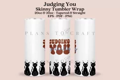 Cat is Judging You skinny tumbler sublimation wrap with high resolution and transparant background are for 20oz and 30oz skinny tumbler