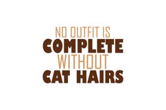 No Outfit Is Complete Without Cat Hairs Cat Rescue Quote Product Image 3