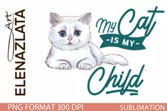 My cat is my child, sublimation cats, cats clipart Product Image 1
