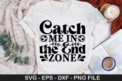 Catch Me in the End Zone - Sports SVG Design Product Image 1