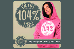 I&#039;m Like 104 Tired Badge SVG Cut File Product Image 1