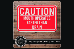 Caution Mouth Operates Faster Than Brain Funny Quote Product Image 1