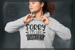 Sorry I'm Late I Have Kids Funny Mom Mum Dad Quote SVG Product Image 3
