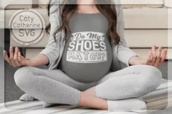 Do My Shoes Match Funny Maternity Pregnancy Baby Bump Quote Product Image 2