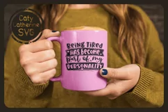 Being Tired Has Become Part Of My Personality Funny SVG File Product Image 2