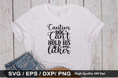 Caution dog can't hold his licker SVG - Dog Quotes Design Product Image 1