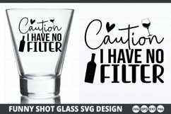 Caution i have no filter SVG - Shot Glass Design Product Image 1