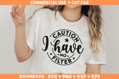 Caution I Have No Filter SVG, Sarcastic SVG, Funny Shirt SVG Product Image 2
