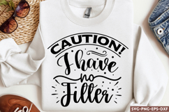 Caution! I have no filter SVG, Sarcastic SVG Product Image 1