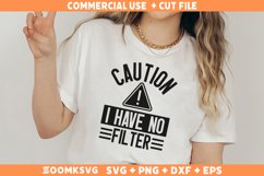 Caution I Have No Filter SVG, Sarcastic SVG, Funny Shirt SVG Product Image 2