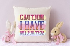 Caution I Have No Filter Sublimation PNG Product Image 3