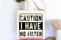 Caution I Have No Filter SVG Design Product Image 3