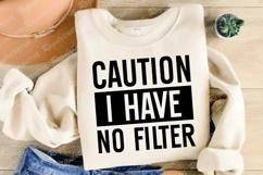 Caution I Have No Filter SVG Design Product Image 3