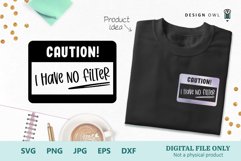 I have no filter t shirt design instant download