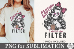 Caution I Have No Filter Png Product Image 1