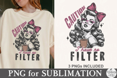 Caution I Have No Filter Png Product Image 4