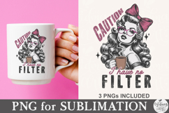 Caution I Have No Filter Png Product Image 7