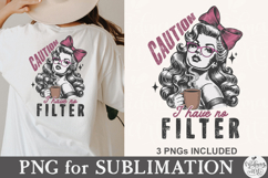 Caution I Have No Filter Png Product Image 8