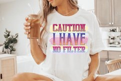 Caution I Have No Filter Sublimation PNG Product Image 2