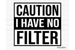 Caution I Have No Filter svg, caution svg, funny shirt svg Product Image 2