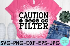 Caution I Have No Filter Svg Cut File | Hilarious Shirt PNG Product Image 1