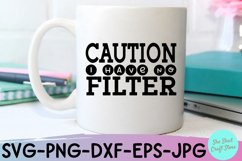 Caution I Have No Filter Svg Cut File | Hilarious Shirt PNG Product Image 2