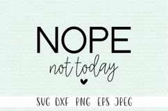 Nope Not Today Funny SVG, Nope svg, funny svg, sarcastic svg Product Image 2