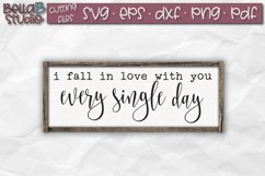 Love Quote SVG, I Fall In Love With You Every Single Day SVG Product Image 1