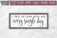 Love Quote SVG, I Fall In Love With You Every Single Day SVG Product Image 1