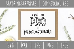 I Put the Pro In Procrastinate SVG, DXF, EPS, PNG, JPEG Product Image 2