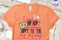 I said a hip hop - Easter SVG EPS DXF PNG Cutting File Product Image 2
