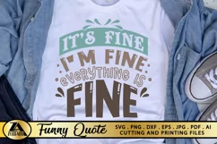 Funny SVG Sarcastic Quote SVG I am Fine SVG Funny Tshirt SVG Product Image 1