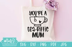 You're A Tea-riffic Mum SVG | Mothers Day Mum SVG Product Image 2