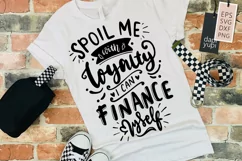 Spoil Me With Loyalty I Can Finance Myself Quotes Product Image 1
