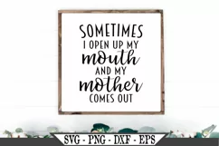 Sometimes I Open My Mouth And My Mother Comes Out SVG Product Image 1