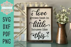 Love Grows Best In Little Houses Farmhouse Sign Cut File Product Image 1