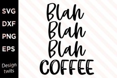 Blah Blah Blach Coffee SVG Product Image 1
