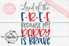 Land of the Free Because My Daddy is Brave SVG EPS DXF PNG Product Image 2