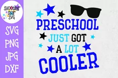 Preschool Just got a Lot Cooler SVG - First Day of School Product Image 1