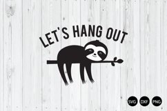 Let's Hang Out SVG, Sloth Quote SVG Product Image 1