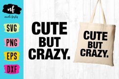 Cute but Crazy Tote Bag Quote SVG Product Image 1