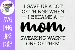 Gave up a Lot but not Swearing - Funny SVG - Mom SVG Product Image 1