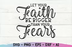 Let Your Faith Be Bigger Than Your Fear SVG, Christian SVG Product Image 2