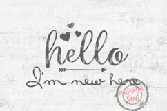 Hello I'm New Here Svg, Newborn Svg, New Baby Svg Product Image 2