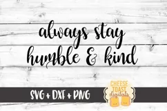 Always Stay Humble & Kind - Inspirational SVG PNG DXF Product Image 2